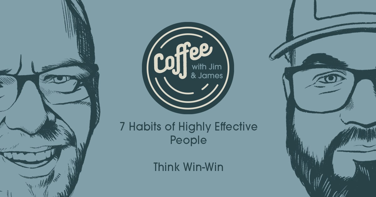 CWJJ Episode 144: 7 Habits - Think Win-Win